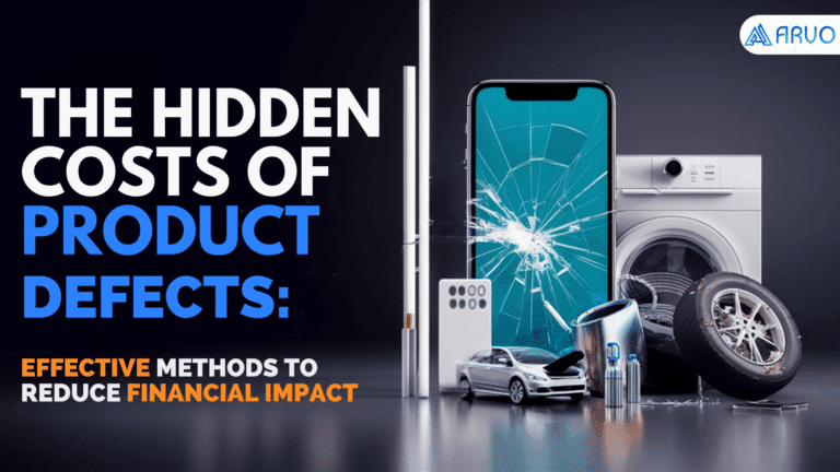 The Hidden Costs of Product Defects: How to Save Money - ARVO
