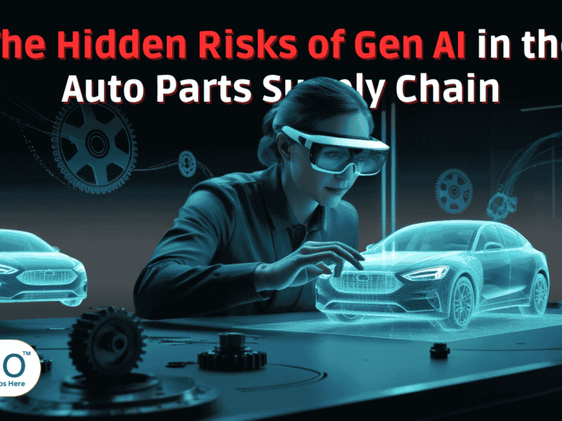 The Hidden Risks of Gen AI in the Auto Parts Supply Chain